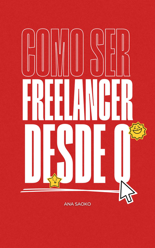 Cómo ser freelancer desde cero, sin tener ni idea por dónde empezar
